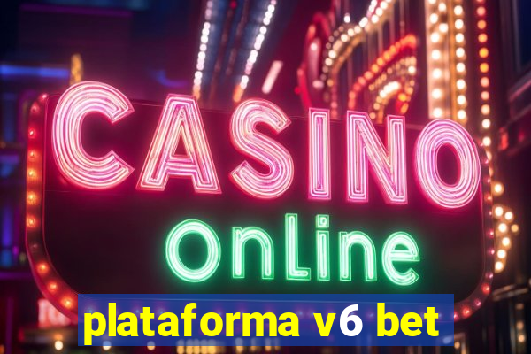 plataforma v6 bet